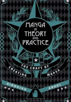 Manga in Theory and Practice: The Craft of Creating Manga