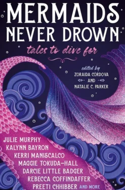 Mermaids Never Drown: Tales to Dive For