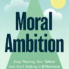 Moral Ambition