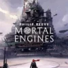 Mortal Engines