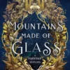 Mountains Made of Glass