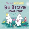 My First Moomin: Be Brave, Moomin