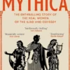 Mythica: A New History of Homer’s World, Through the Women Written Out of It