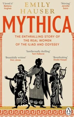 Mythica: A New History of Homer’s World, Through the Women Written Out of It