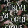 My Throat An Open Grave