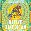 Native American Stories & Legends: Tales of Gods, Heroes & Monsters