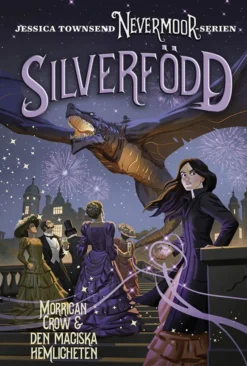 Nevermoor: Silverfödd – Morrigan Crow & den magiska hemligheten