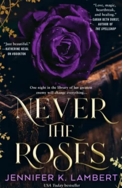 Never the Roses