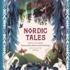 Nordic Tales: Folktales from Norway, Sweden, Finland, Iceland, and Denmark