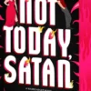 Not Today, Satan