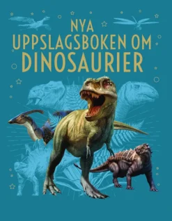 Nya uppslagsboken om Dinosaurier