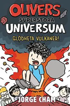 Olivers superstora universum 2: Glödheta vulkaner!