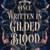 Once Written in Gilded Blood