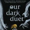 Our Dark Duet
