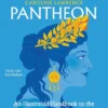 Pantheon - An Illustrated Handbook to the Greek Gods & Goddesses