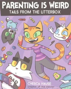 Parenting is Weird - Tails from the Litterbox