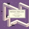 Physics for Cats: Science Cartoons by Tom Gauld