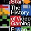 Press Play - The Complete History of Video Gaming From Mario to Minecraft
