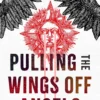 Pulling the Wings Off Angels