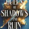 Queen of Shadows and Ruin