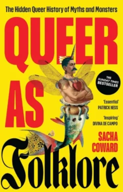 Queer as Folklore: The Hidden Queer History of Myths and Monsters