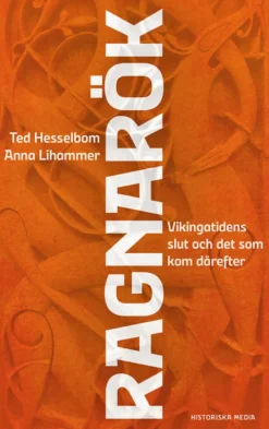 Ragnarök : Vikingatidens slut och det som kom därefter
