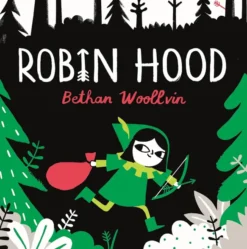 Robin Hood: A forest folktale for little rebels