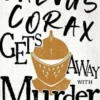 Saevus Corax Gets Away With Murder