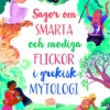Sagor om smarta och modiga flickor i grekisk mytologi