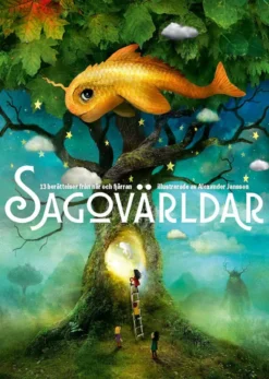 Sagovärldar - 13 berättelser från när och fjärran