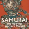 Samurai: The Japanese Warrior's (Unofficial) Manual