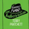 Seriously Funny: The Endlessly Quotable Terry Pratchett