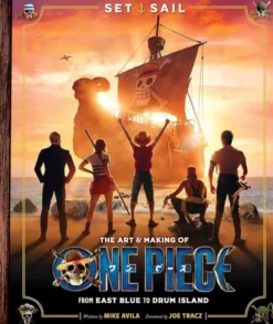 Set Sail: The Art and Making of One Piece