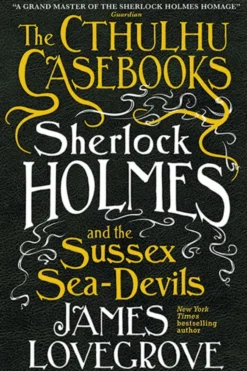 Sherlock Holmes and the Sussex Sea-Devils