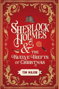 Sherlock Holmes and The Twelve Thefts of Christmas