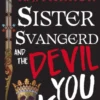 Sister Svangerd and the Devil You Know