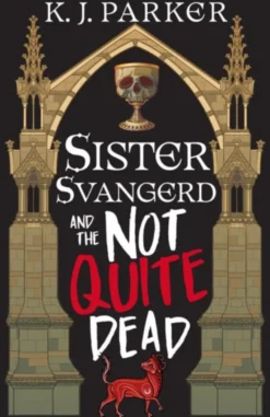 Sister Svangerd and the Not Quite Dead