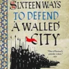 Sixteen Ways to Defend a Walled City