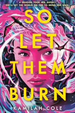 So Let Them Burn