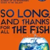 So Long, and Thanks For All the Fish