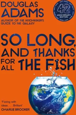 So Long, and Thanks For All the Fish