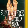 Somewhere Beyond the Sea
