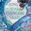 Song of Silver, Flame Like Night