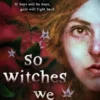 So Witches We Became