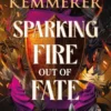 Sparking Fire Out of Fate