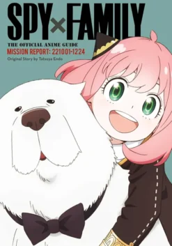 Spy x Family: The Official Anime Guide—Mission Report: 221001-1224 (Volume 2)