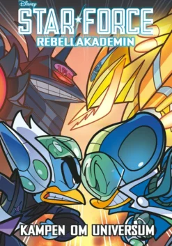 Star Force - Rebellakademin. Kampen om universum