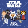 Star Wars: ABCs in a Galaxy Far, Far Away