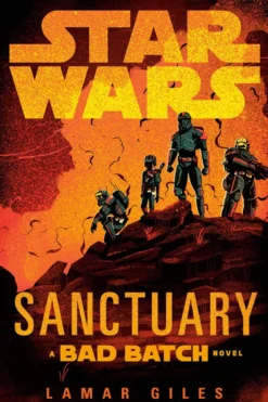 Star Wars: Sanctuary (A Bad Batch Novel)
