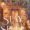 Stay For A Spell